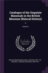 Catalogue of the Ungulate Mammals in the British Museum (Natural History)