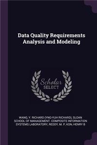 Data Quality Requirements Analysis and Modeling