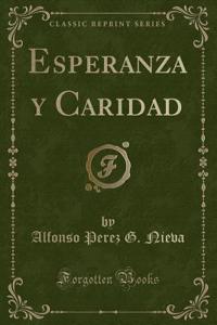 Esperanza Y Caridad (Classic Reprint)