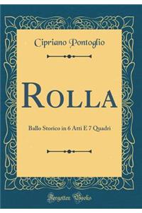 Rolla: Ballo Storico in 6 Atti E 7 Quadri (Classic Reprint)