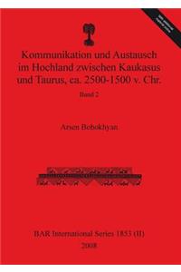 Kommunikation und Austausch im Hochland zwischen Kaukasus und Taurus, ca. 2500-1500 v. Chr.
