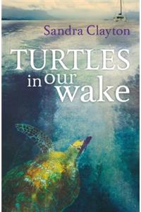 Turtles in Our Wake