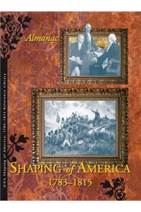 Shaping of America 1783-1815 Reference Library