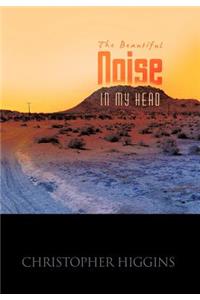 The Beautiful Noise In My Head