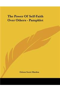 The Power of Self-Faith Over Others - Pamphlet
