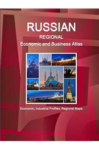 Russia Regional Economic and Business Atlas - Economic, Industrial Profiles, Regional Maps