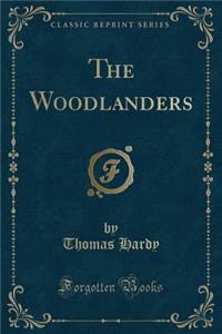 The Woodlanders (Classic Reprint)