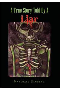A True Story Told by a Liar