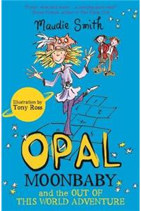 Opal Moonbaby and the Out of this World Adventure