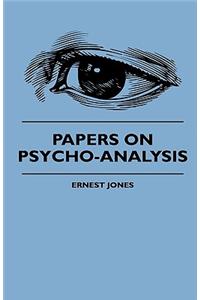 Papers On Psycho-Analysis