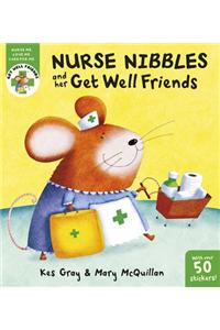 Get Well Friends: Nurse Nibbles and Her Get Well Friends