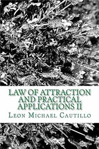Law of Attraction and Practical Applications II