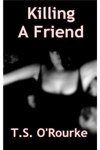 Killing a Friend