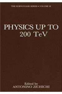 Physics Up to 200 TeV