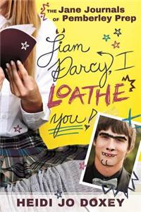 Liam Darcy, I Loathe You