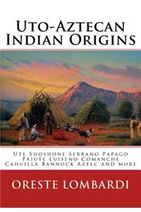 Uto-Aztecan Indian Origins