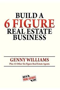 Build a 6 Figure Real Estate Business