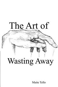 Art of Wasting Away