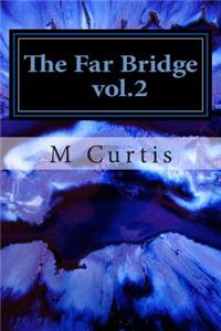 The Far Bridge vol.2