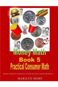 Money Math Book 5 Practical Consumer Math