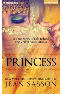 Princess: A True Story of Life Behind the Veil in Saudi Arabia