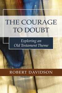 Courage to Doubt: Exploring an Old Testament Theme