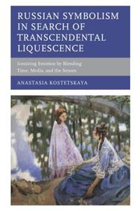 Russian Symbolism in Search of Transcendental Liquescence