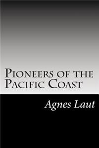 Pioneers of the Pacific Coast