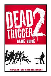 Dead Trigger 2 Game Guide