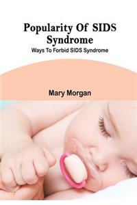 Popularity of Sids Syndrome
