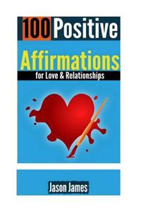 100 Positive Affirmations for Love & Relationships