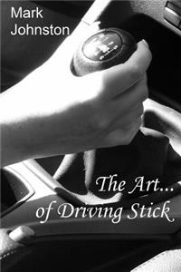 The Art of Driving Stick