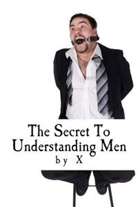Secret to Understanding Men