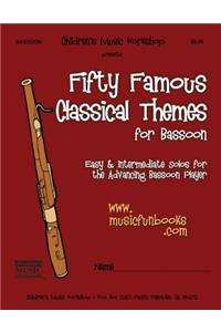 Fifty Famous Classical Themes for Bassoon