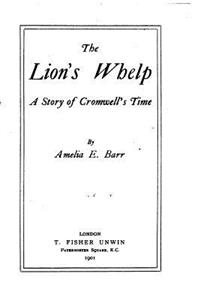 Lion's Whelp, A Story of Cromwell's Time