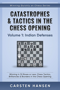 Catastrophes & Tactics in the Chess Opening - Volume 1