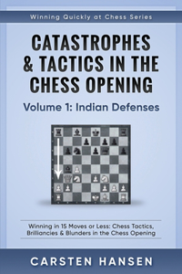 Catastrophes & Tactics in the Chess Opening - Volume 1