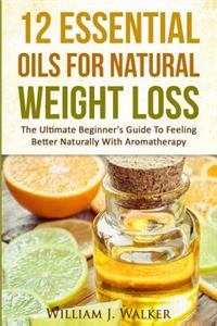 12 Essential Oils For Natural Weight Loss