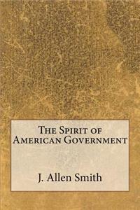 The Spirit of American Government