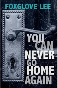 You Can Never Go Home Again