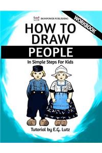 How to Draw People - In Simple Steps For Kids - Workbook