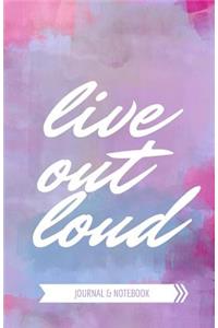 Live Out Loud Journal & Notebook