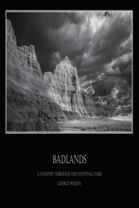 Badlands - A Journey Through the National Park