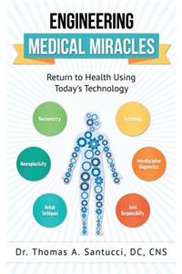Engineering Medical Miracles