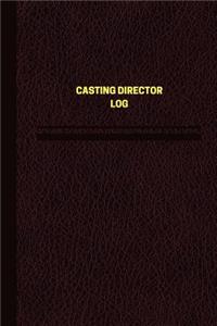 Casting Director Log (Logbook, Journal - 124 pages, 6 x 9 inches)