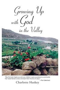 Growing up with God in the Valley