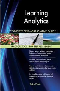 Learning Analytics Complete Self-Assessment Guide