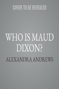 Who Is Maud Dixon? Lib/E