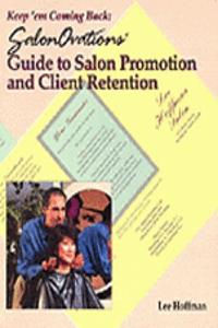 Keep'em Coming Back; Salon Ovations Guide To Salon Promotion And Client Retention