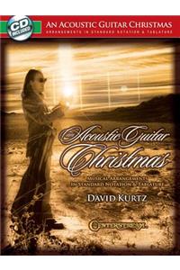 An Acoustic Guitar Christmas: Musical Arrangements in Standard Notation & Tablature